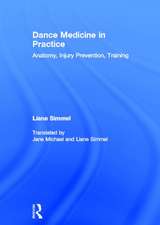 Dance Medicine in Practice: Anatomy, Injury Prevention, Training