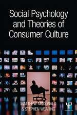 Social Psychology and Theories of Consumer Culture: A Political Economy Perspective