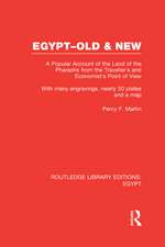 Egypt, Old and New (RLE Egypt): A popular account. With many engravings, nearly 50 coloured plates and a map