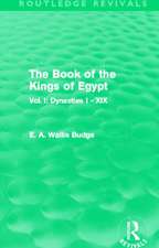 The Book of the Kings of Egypt (Routledge Revivals): Vol. I: Dynasties I - XIX