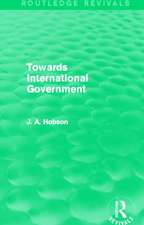 Towards International Government (Routledge Revivals)