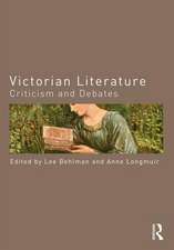 Victorian Literature: Criticism and Debates