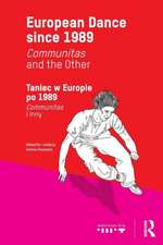 European Dance since 1989: Communitas and the Other