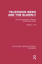 Television News and the Elderly: Broadcast Managers' Attitudes Toward Older Adults