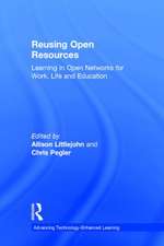 Reusing Open Resources: Learning in Open Networks for Work, Life and Education