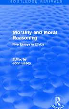 Morality and Moral Reasoning (Routledge Revivals): Five Essays in Ethics