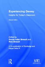 Experiencing Dewey: Insights for Today's Classrooms