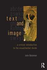 Text and Image: A Critical Introduction to the Visual/Verbal Divide