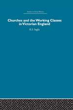 Churches and the Working Classes in Victorian England