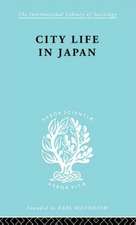 City Life in Japan: A Study of a Tokyo Ward