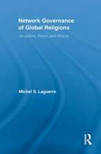 Network Governance of Global Religions: Jerusalem, Rome, and Mecca