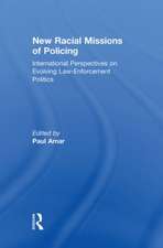 New Racial Missions of Policing: International Perspectives on Evolving Law-Enforcement Politics