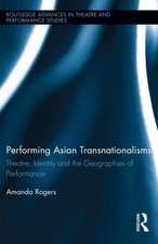 Performing Asian Transnationalisms: Theatre, Identity, and the Geographies of Performance