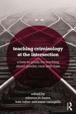 Teaching Criminology at the Intersection: A how-to guide for teaching about gender, race, class and sexuality