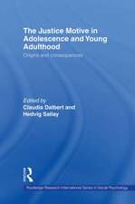 The Justice Motive in Adolescence and Young Adulthood: Origins and Consequences