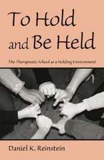 To Hold and Be Held: The Therapeutic School as a Holding Environment