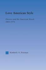 Love American Style: Divorce and the American Novel, 1881-1976