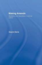 Making Amends: Mediation and Reparation in Criminal Justice