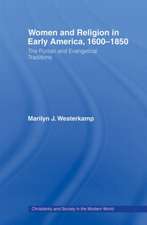 Women in Early American Religion 1600-1850: The Puritan and Evangelical Traditions