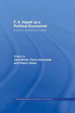 F.A. Hayek as a Political Economist: Economic Analysis and Values