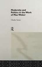 Modernity and Politics in the Work of Max Weber