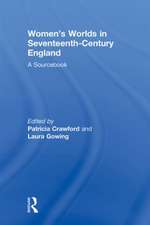 Women's Worlds in Seventeenth-Century England