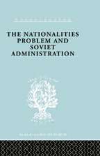 The Nationalities Problem & Soviet Administration