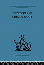 Ventures in Criminology: Selected recent papers