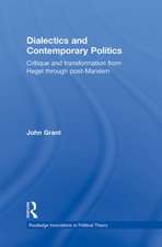 Dialectics and Contemporary Politics: Critique and Transformation from Hegel through Post-Marxism