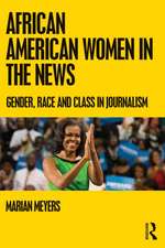 African American Women in the News: Gender, Race, and Class in Journalism