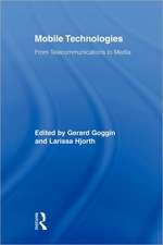 Mobile Technologies: From Telecommunications to Media