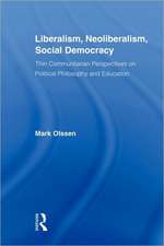 Liberalism, Neoliberalism, Social Democracy: Thin Communitarian Perspectives on Political Philosophy and Education