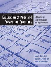 Evaluation of Peer and Prevention Programs: A Blueprint for Successful Design and Implementation