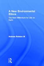 A New Environmental Ethics: The Next Millennium for Life on Earth