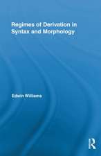 Regimes of Derivation in Syntax and Morphology