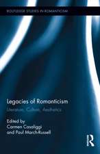 Legacies of Romanticism: Literature, Culture, Aesthetics