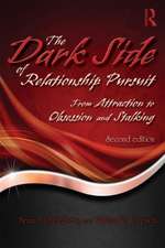 The Dark Side of Relationship Pursuit: From Attraction to Obsession and Stalking