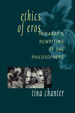 Ethics of Eros: Irigaray's Re-writing of the Philosophers