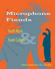 Microphone Fiends: Youth Music and Youth Culture