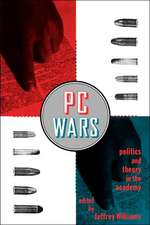 PC Wars: Politics and Theory in the Academy