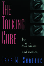 The Talking Cure: TV Talk Shows and Women