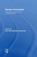 Gender Articulated: Language and the Socially Constructed Self