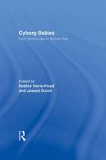 Cyborg Babies: From Techno-Sex to Techno-Tots