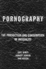 Pornography: The Production and Consumption of Inequality