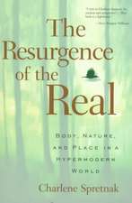 The Resurgence of the Real: Body, Nature and Place in a Hypermodern World