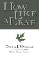 How Like a Leaf: An Interview with Donna Haraway