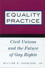 Equality Practice: Civil Unions and the Future of Gay Rights