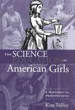 The Science Education of American Girls: A Historical Perspective