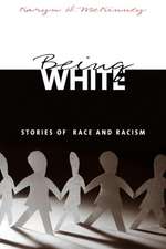 Being White: Stories of Race and Racism