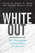 White Out: The Continuing Significance of Racism